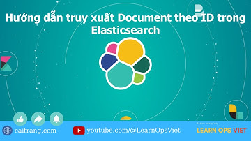 12 - Hướng dẫn cách truy xuất document theo ID trong Elasticsearch