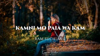 Ram Suchiang - Kamni mo paia wa kam (Lyrics) Ram Suchiang - Kamni mo paia wa kam (Lyrics)
