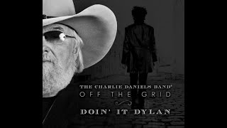 I&#39;ll Be Your Baby Tonight by Charlie Daniels from his album Off The Grid Doin&#39; It Dylan