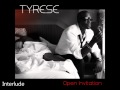 Tyrese Open Invitation Album Interlude Song Audio In Stores 11 1 11 Wmv mp3