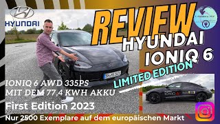 REVIEW FAHRZEUG VORSTELLUNG HYUNDAI IONIQ 6 EV IN DER LIMITIERTEN FIRST EDITION 2023 INKL. LADETEST