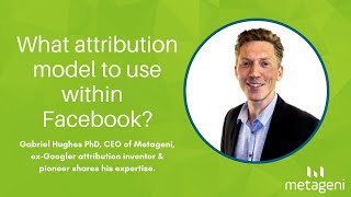What attribution model to use within  Facebook? | Gabriel Hughes PhD