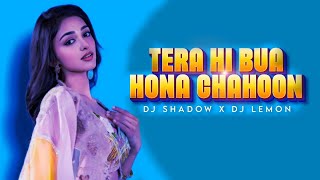 Tera Hi Bus Hona Chaahoon Song Remix Dj shadow With Dj lemon | Haunted