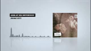 Look at You Differently - Snake City