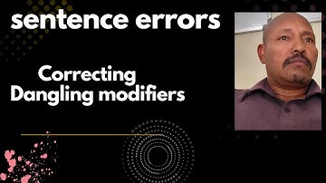 Sentence Errors: Correcting Dangling modifiers