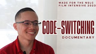 NSLC Film Intensive Documentary | Code-Switching