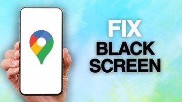 How To Fix And Solve Google Maps App Black Screen Problem