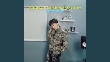 Bahagiamu Denganku (Speed Up)