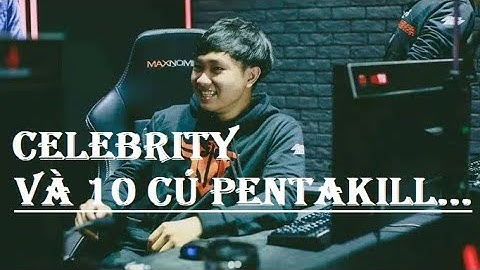 Tuyển Tập 10 Cú "PENTAKILL Dành Cho Vị Trí Của Xạ Thủ CELEBRITY" | 2014 - 1/2021