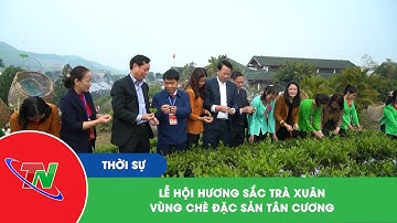 Lễ hội “Hương sắc Trà xuân – Vùng chè đặc sản Tân Cương”