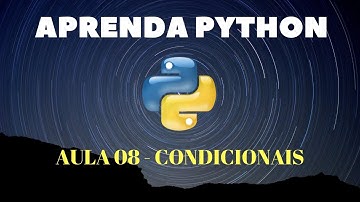 Python Para Iniciantes #Aula 08 - Estrutura Condicionais (If, Elif, Else)