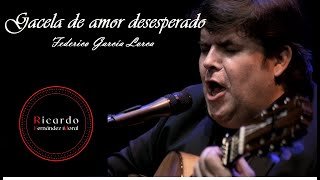 Video thumbnail of "Gacela de Amor desesperado - Federico García Lorca - Rumba Flamenca - Ricardo Fernández del Moral"