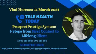 ProspectPrestige for Medical Practitioners: 9 Steps from 1st Contact to Client [Vlad Herescu] by TeleHealth Today 1,217 views 2 months ago 59 minutes