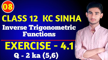 Inverse Trigonometric Functions Class 12th | KC Sinha  | Ex 4.1 ka Q- 2 | Kc Sinha Class 12 Ex 4.1