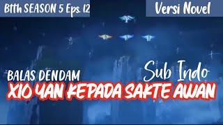 Balas Dendam Xio Yan Ke Sekte Awan Season 5 episode 12 Sub indo full,