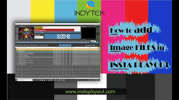 Indytek Solutions | InstaPlayout | How to add Image files in InstaPlayout