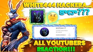WHITE444 Hacker Proof | New proofs and All YouTubers Reaction in telugu | Garena free fire