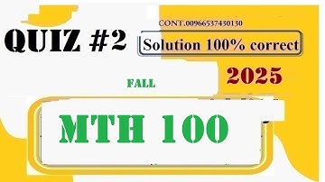 MTH 100 QUIZ 2 SOLUTION FALL 2025