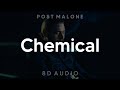 Post Malone - Chemical (8D AUDIO) [WEAR HEADPHONES/EARPHONES]🎧