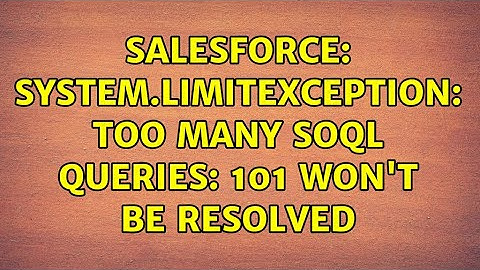 Salesforce: System.LimitException: Too many SOQL queries: 101 won