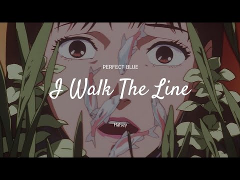 Download Perfect Blue - I Walk The Line - Halsey