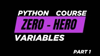 Python Course Zero to Hero | Variables Explained (Part 1)