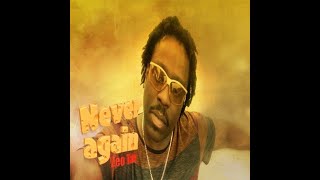 Leo Tan - #Never Again #lovers rock #new tune