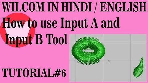 How to use Input A and Input B Tool  | Learn Wilcom  Software | Wilcom सीखे