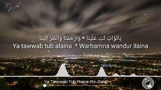 Ya tawwab tub alaina full lirik (Az-Zahir)...