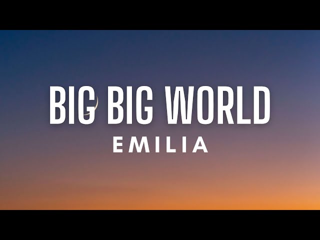 Emilia - Big Big World (Lyrics) class=