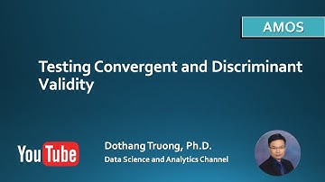 Structural Equation Modeling and AMOS- Testing Convergent Validity and Discriminant Validity in AMOS
