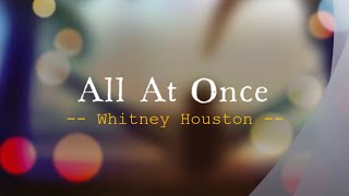 All At Once - Whitney Houston / with Lyrics