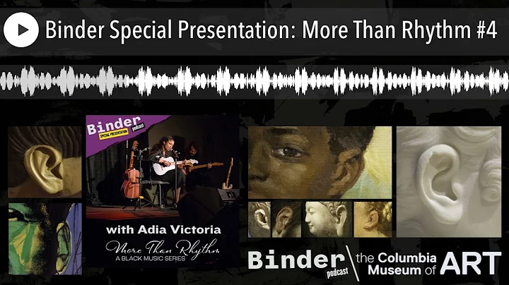 Binder Special Presentation: More Than Rhythm #4