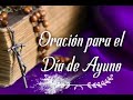 "Oración para el Dia de Ayuno "