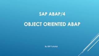 Abap Objects Introduction | ERP Tutorial