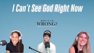 I Can't See God Right Now