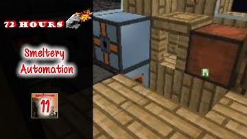 72 Hours | Episode 11 | Smeltery Automation