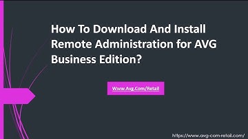 How To Download And Install Remote Administration for AVG Business Edition?