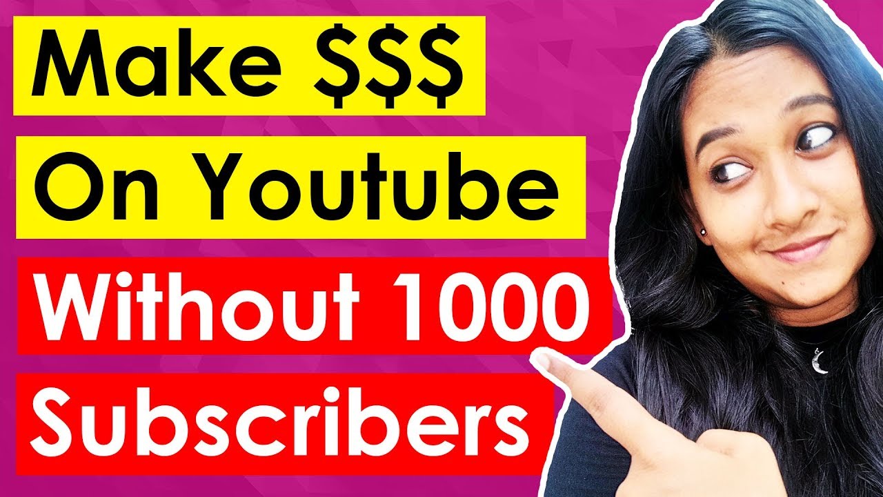 How To Make Money On Youtube Without 1000 Subscribers - YouTube