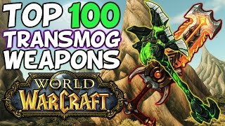Top 100 Best Transmog Weapons In World Of Warcraft