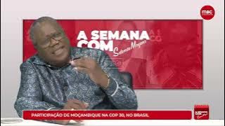 This week with Salomão Moyana | Mozambique's participation in COP 30, in Brazil:
