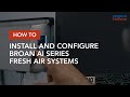 How to install and configure broan ai series fresh air systems