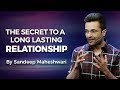 The Secret to a Long Lasting Relationship - By Sandeep Maheshwari