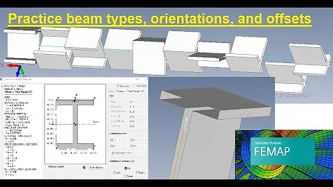 Femap Nastran tutorial practicing beam type, orientation and offset