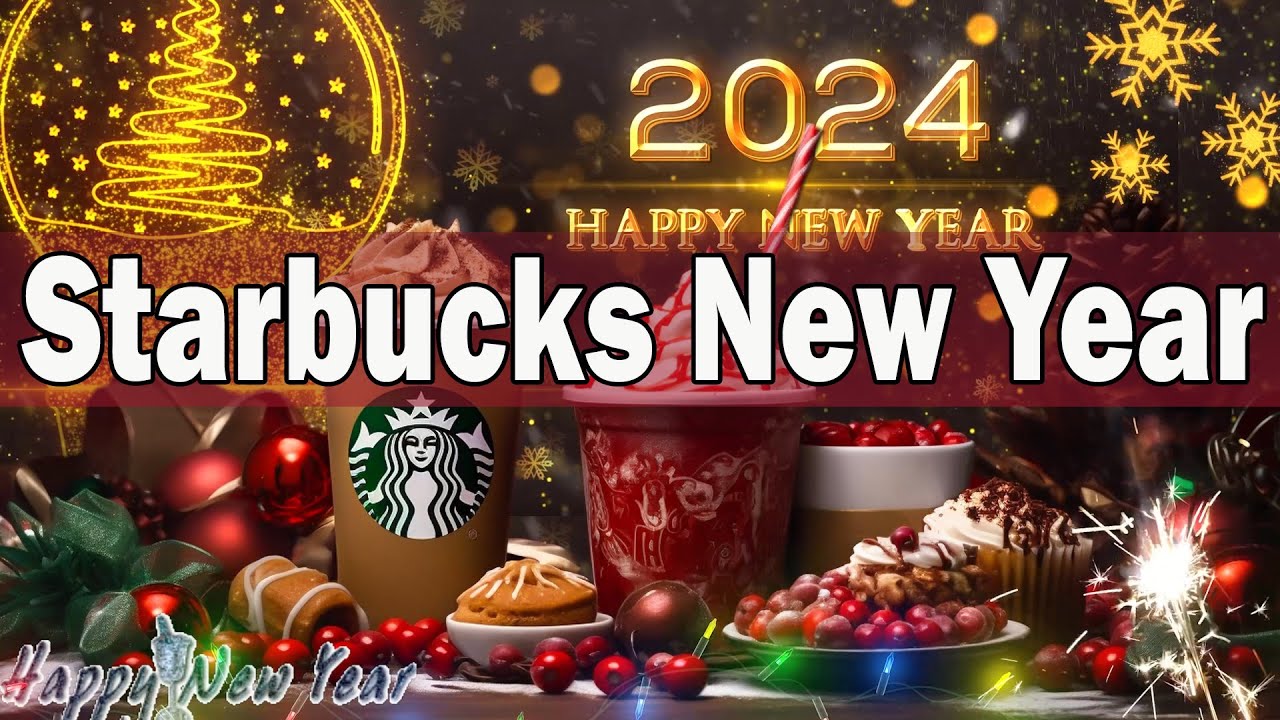 Happy New Year Starbucks 2024 - 스타벅스 새해 재즈 음악 - 스타벅스 재즈와 함께 새해 복 많이 받으세요