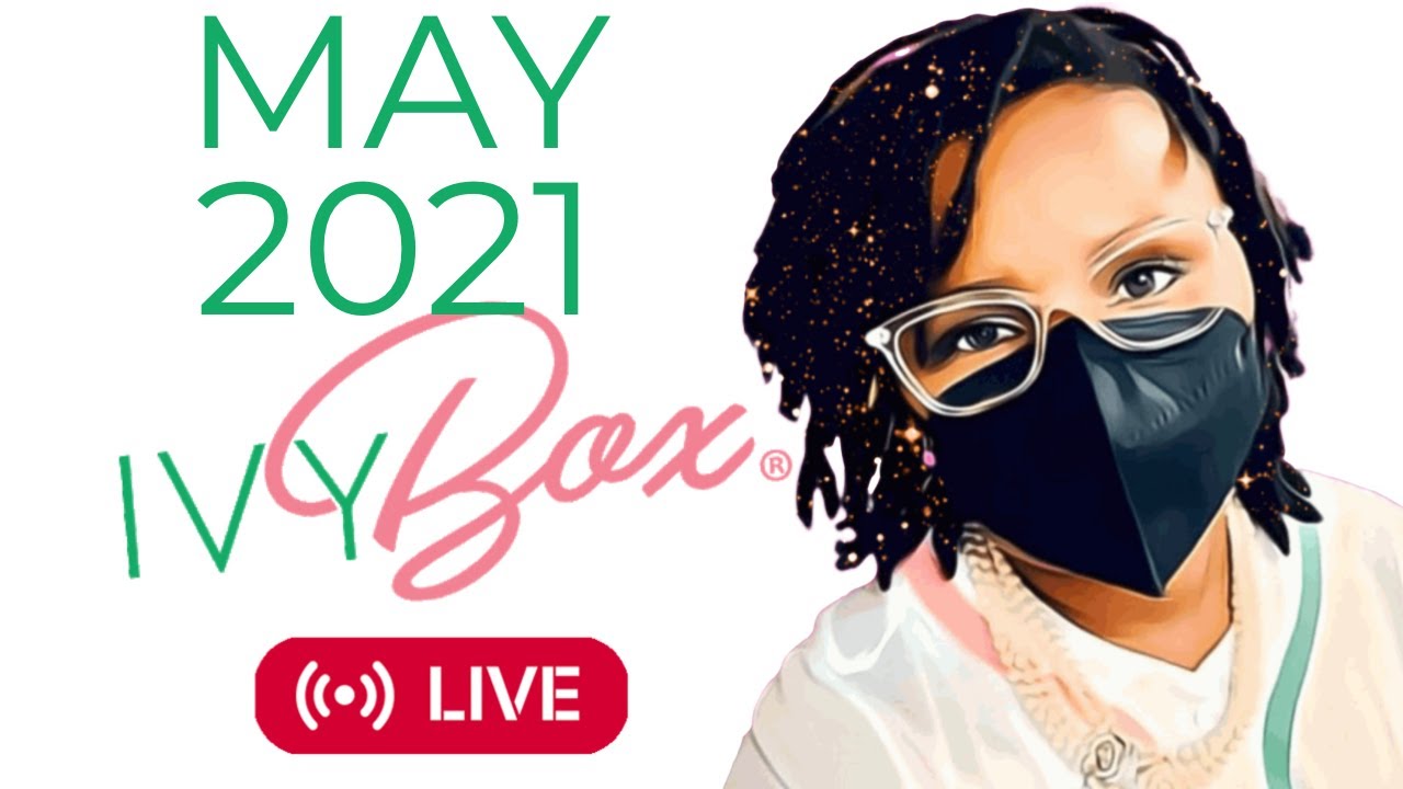MAY 2021 IVY BOX REVEAL IVY STOREHOUSE LIVE UNBOXING HEALING FROM