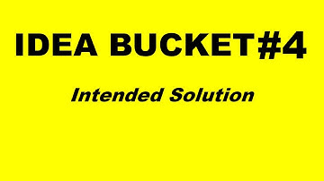 Idea Bucket #4 - Intended Solution