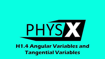H1.4 Angular Variables and Tangential Variables - Lecture