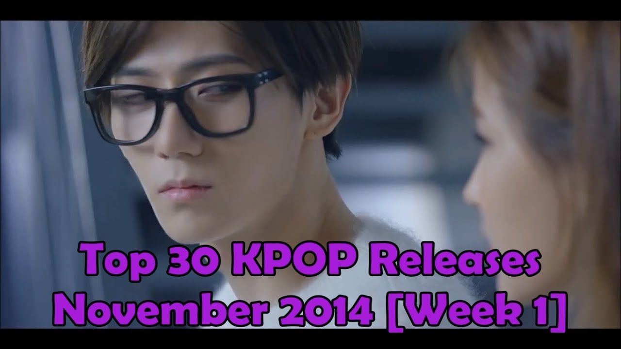 Top 30 KPOP Release November 2014 (Week 1) (5 New Songs) - YouTube