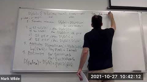 Lecture 20: Quantum Information Theory - Fall 2021 - Mark Wilde